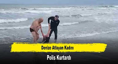 Denize Atlayan Kadını Polis Kurtardı