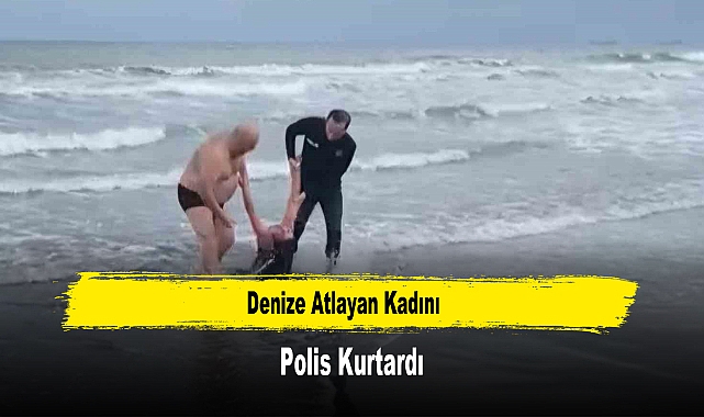 Denize Atlayan Kadını Polis Kurtardı