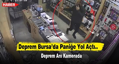 Deprem Bursa'da Paniğe Yol Açtı.. Deprem Anı Kamerada