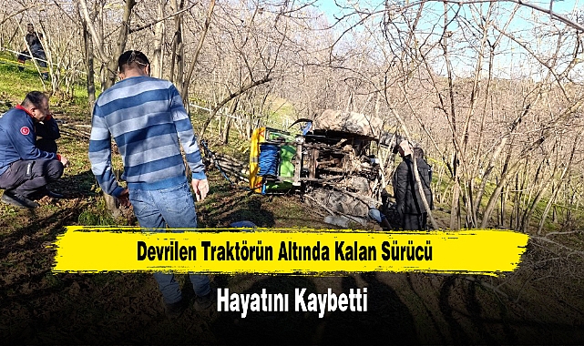 Devrilen Traktörün Altında Kalan Sürücü Hayatını Kaybetti
