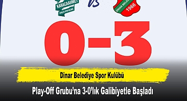 Dinar Belediye Spor Kulübü, Play-Off Grubu’na 3-0’lık Galibiyetle Başladı