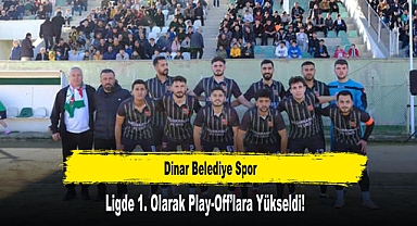 Dinar Belediye Spor, Ligde 1. Olarak Play-Off’lara Yükseldi!