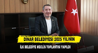 Dinar Belediyesi 2025 Yılının İlk Belediye Meclis Toplantısı Yapıldı