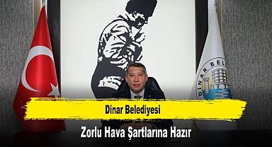Dinar Belediyesi Zorlu Hava Şartlarına Hazır