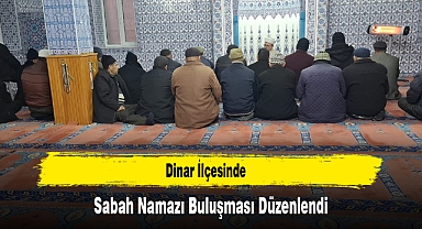 Dinar İlçesinde Sabah Namazı Buluşması Düzenlendi