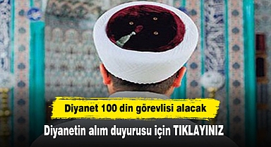 Diyanet 100 din görevlisi alacak