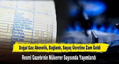 Doğal Gaz Abonelik, Bağlantı, Sayaç Ücretine Zam Geldi