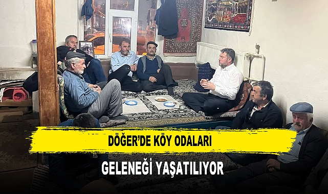 Döğer’de Köy Odaları  Geleneği Yaşatılıyor