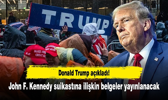 Donald Trump açıkladı! John F. Kennedy suikastına ilişkin belgeler yayınlanacak
