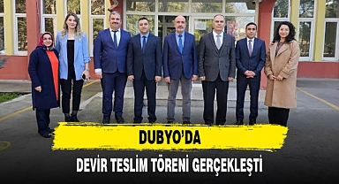 DUBYO'DA DEVİR TESLİM TÖRENİ GERÇEKLEŞTİ