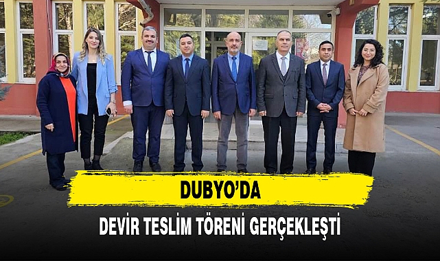 DUBYO'DA DEVİR TESLİM TÖRENİ GERÇEKLEŞTİ