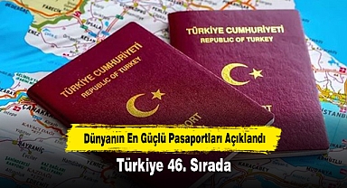 Dünyanın En Güçlü Pasaportları Açıklandı: Türkiye 46. Sırada