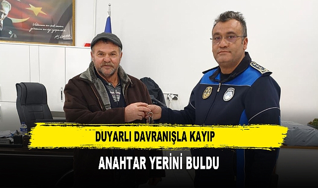 Duyarlı Davranışla Kayıp  Anahtar Yerini Buldu