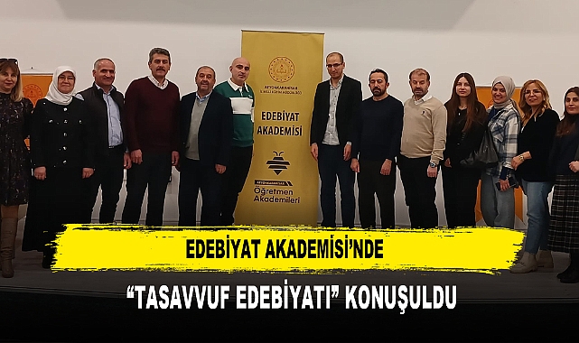 Edebiyat Akademisi’nde  “Tasavvuf Edebiyatı” Konuşuldu