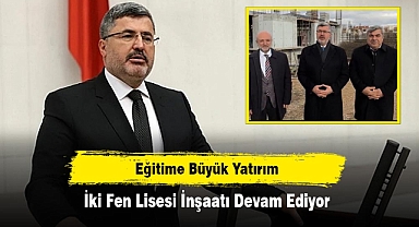 Eğitime Büyük Yatırım: İki Fen Lisesi İnşaatı Devam Ediyor