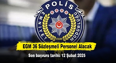 EGM 36 Sözleşmeli Personel Alacak