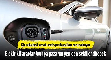 Elektrikli araçlar Avrupa pazarını yeniden şekillendirecek