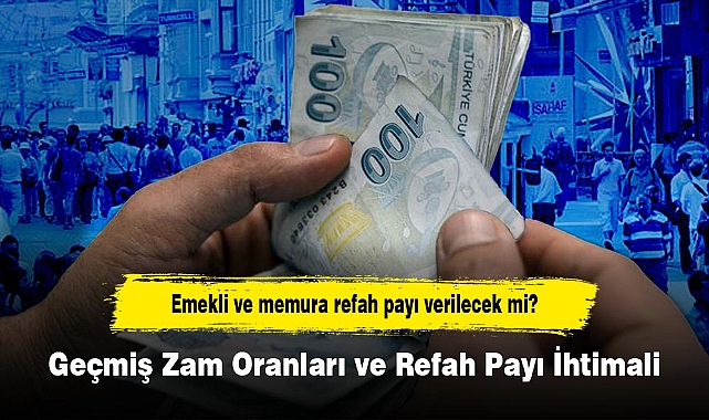 Emekli ve memura refah payı verilecek mi?