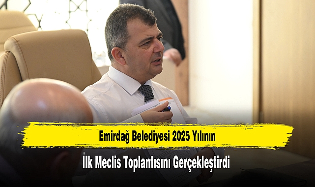 Emirdağ Belediyesi 2025 Yılının İlk Meclis Toplantısını Gerçekleştirdi