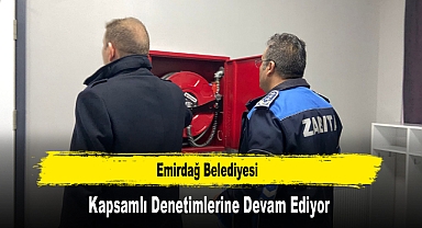 Emirdağ Belediyesi, Kapsamlı Denetimlerine Devam Ediyor