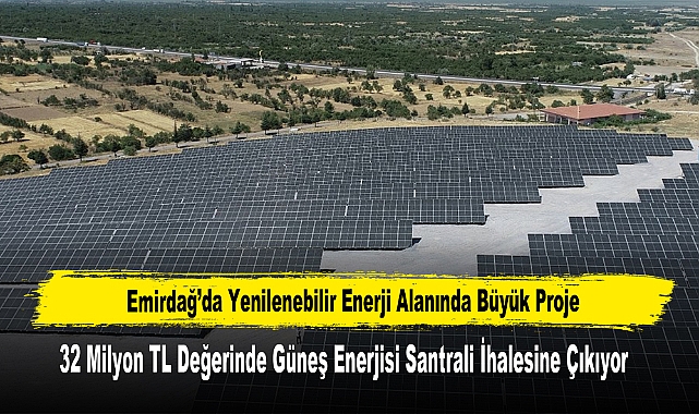 Emirdağ’da 32 Milyon TL Değerinde GES İhalesine Çıkıyor