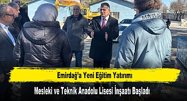 Emirdağ’da Mesleki ve Teknik Anadolu Lisesi İnşaatı Başladı