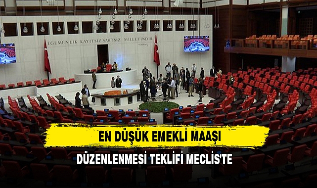 En Düşük Emekli Maaşı Düzenlenmesi Teklifi Meclis'te