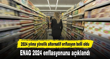 ENAG 2024 enflasyonunu açıklandı
