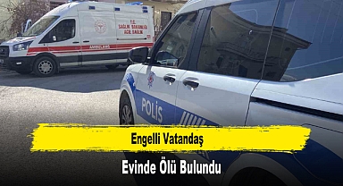 Engelli Vatandaş Evinde Ölü Bulundu