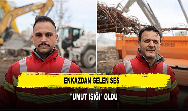 Enkazdan gelen ses  "umut ışığı" oldu