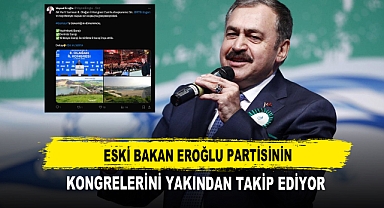 Eski Bakan Eroğlu Partisinin Kongrelerini Yakından Takip Ediyor