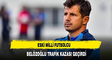Eski Milli Futbolcu Belözoğlu Trafik Kazası Geçirdi