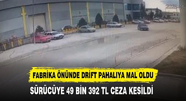 FABRİKA ÖNÜNDE DRİFT PAHALIYA MAL OLDU