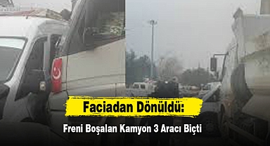 Faciadan Dönüldü: Freni Boşalan Kamyon 3 Aracı Biçti