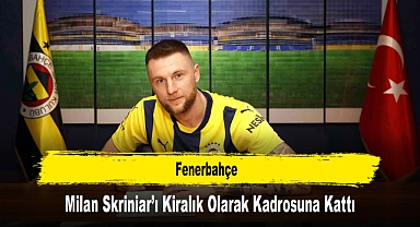 Fenerbahçe, Milan Skriniar’ı Kiralık Olarak Kadrosuna Kattı