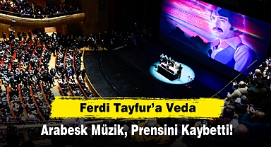 Ferdi Tayfur’a Veda: Arabesk Müzik, Prensini Kaybetti!