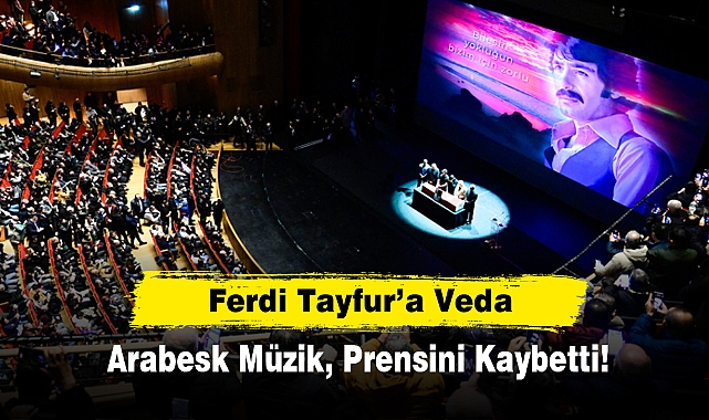 Ferdi Tayfur’a Veda: Arabesk Müzik, Prensini Kaybetti!