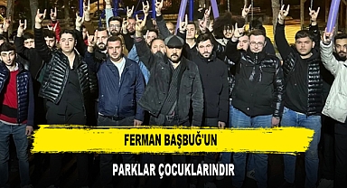 Ferman Başbuğ'un Parklar Çocuklarındır