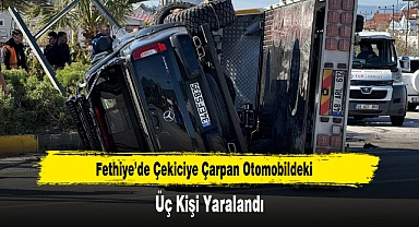 Fethiye'de Çekiciye Çarpan Otomobildeki Üç Kişi Yaralandı