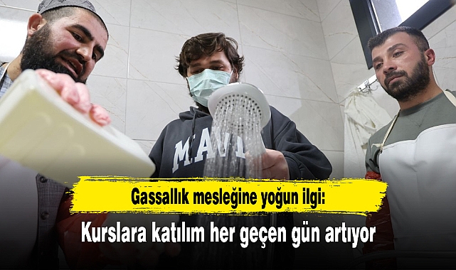 Gassallık mesleğine yoğun ilgi: Kurslara katılım her geçen gün artıyor
