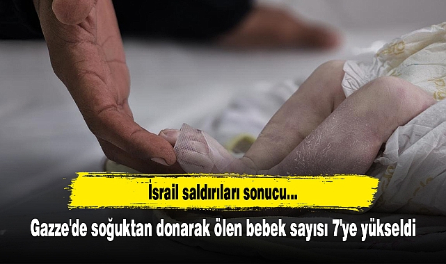 Gazze'de soğuktan donarak ölen bebek sayısı 7'ye yükseldi