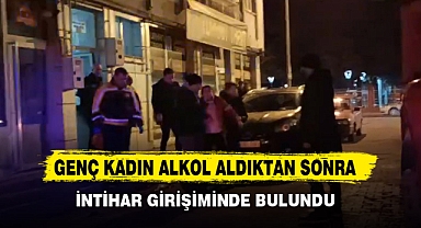 Genç Kadın Alkol Aldıktan Sonra İntihar Girişiminde Bulundu