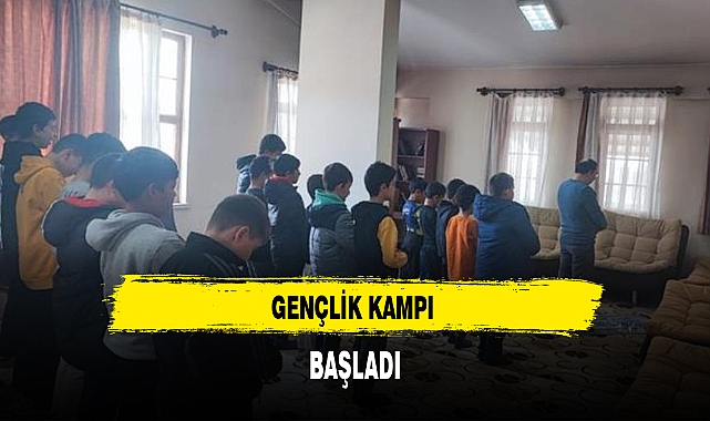 GENÇLİK KAMPI BAŞLADI