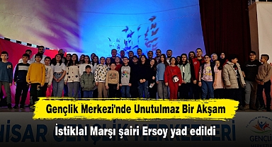 Gençlik Merkezi'nde Unutulmaz Bir Akşam: İstiklal Marşı şairi Ersoy yad edildi
