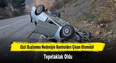 Gizli Buzlanma Nedeniyle Kontrolden Çıkan Otomobil Tepetaklak Oldu