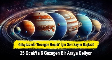 Gökyüzünde 'Gezegen Geçidi' İçin Geri Sayım Başladı! 25 Ocak’ta 6 Gezegen Bir Araya Geliyor