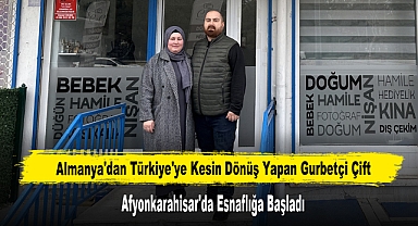 Gurbetçi Çift, Afyonkarahisar'da Esnaflığa Başladı