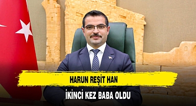Harun Reşit Han İkinci Kez Baba Oldu