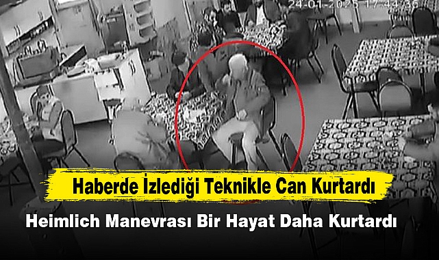 Heimlich Manevrası Bir Hayat Daha Kurtardı