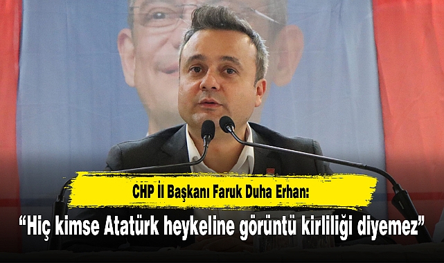 "Hiç kimse Atatürk heykeline görüntü kirliliği diyemez"